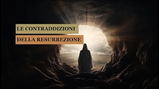 quotLe contraddizioni della resurrezionequot [upl. by Emmott]