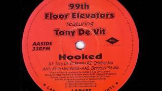 99th Floor Elevators  Hooked Tony De Vit Mix 1995 [upl. by Sille322]