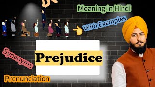 Prejudice Meaning In Hindi With Examples  Pronunciation and Synonyms [upl. by Airdnassac]