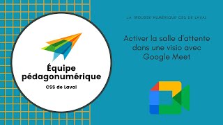 Activer la salle dattente Google Meet [upl. by Hilton566]