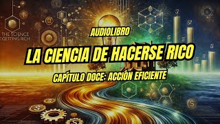 12 La Ciencia de hacerse Rico [upl. by Lela]