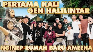 PERTAMA GEN HALILINTAR NGINEP RUMAH BARU AMEENA SERU BANGET [upl. by Lietman]