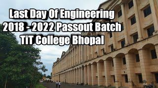 TIT College Bhopal 🏛 Last Day OF Engineering 20182022 BatchBhopalengineeringtitcollege [upl. by Tahpos699]