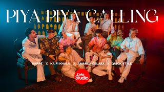 Piya Piya Calling  Coke Studio Pakistan  S15  Karpe  Kaifi Khalil  Amanda Delara  Quick Style [upl. by Lesko]