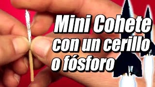 Mini cohete con un cerillo o fósforo cómo se hace  Te Digo Cómo [upl. by Nyl]