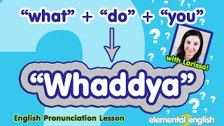 quotWhaddyaquot what  do  you  English Pronunciation Lesson [upl. by Ianteen]