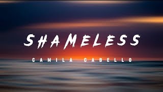 Shameless  Camila Cabello Lyrics [upl. by Naelopan]