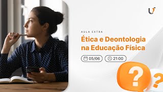 AULA EXTRA  ÉTICA E DEONTOLOGIA NA EDUCAÇÃO FÍSICA [upl. by Hein]