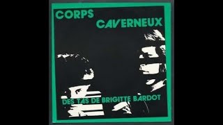 Corps Caverneux interprète « Des tas de Brigitte Bardot » 1985 [upl. by Sommer465]