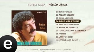 Böyle Ayrılık Olmaz Müslüm Gürses Official Audio böyleayrılıkolmaz müslümgürses  Esen Müzik [upl. by Najib]