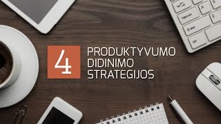 Mindaugas Grajauskas 4 produktyvumo strategijos [upl. by Attey368]