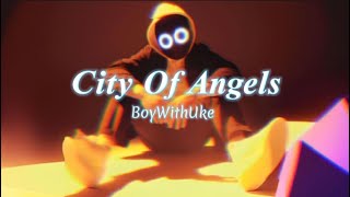 BoyWithUke  City Of Angels unrealized Lyric Video [upl. by Esila]