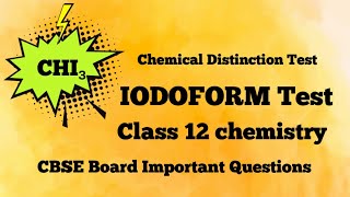 IODOFORM Test Chemical Distinction Test Class 12 Chemistry CBSE Board [upl. by Nester809]