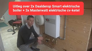 Uitleg over 3x Masterwatt elektrische cvketel  3x Daalderop Smart elektrische boiler [upl. by Llenrep229]