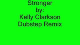 STRONGER by Kelly Clarkson BEST DUBSTEP REMIX EVER [upl. by Haeckel191]