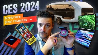 MrMobiles Favorite Tech at CES 2024 [upl. by Smalley33]