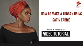 How to make a Turban using Satin Fabric Tutorial [upl. by Ettolrahc249]