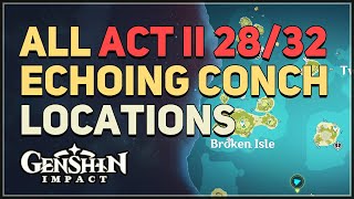 All Act 2 Echoing Conch Locations 2832 Genshin Impact [upl. by Fermin]