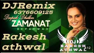 Deepak Dhillon ll Zamanat DJRemix Rakesh athwal 6376609125 [upl. by Sopher]