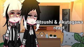 Atsushi and Akutagawa react 《Shin soukoku》 [upl. by Naida]