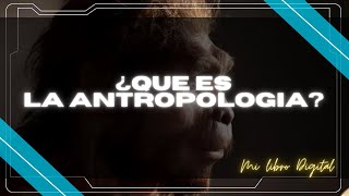 ¿QUE ES LA ANTROPOLOGIA en minutos [upl. by Benedicto]