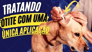 TRATAMENTO PARA OTITE COM UMA ÚNICA APLICAÇÃO [upl. by Beaufert]