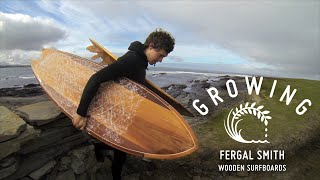 Fergal Smith  Wooden Surfboards  Growing Ep12 [upl. by Partan524]