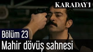 Karadayı 23Bölüm Mahir Dövüş Sahnesi [upl. by Einaoj]