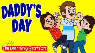 Daddys Day ♫ Fathers Day ♫ Kids Songs by The Learning Station [upl. by Babette390]