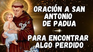 ORACIÓN A SAN ANTONIO DE PADUA PARA ENCONTRAR ALGO PERDIDO 13 DE JUNIO sanantonio santodehoy [upl. by Ferree133]