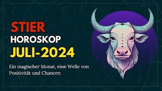 Stier Juli 2024  Stier Horoskop für Juli 2024 [upl. by Westlund683]