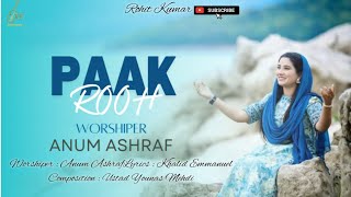 New Masih Song  Paak Rooh by Anum Ashraf  Worship Song AnumAshrafOfficial RohitKumar8012rk [upl. by Auqenaj]