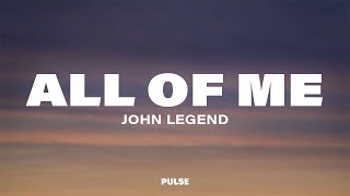 John Legend  All of Me Lyrics [upl. by Jillian]