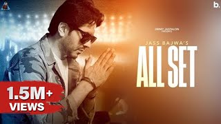 All Set  Official Video  Jass Bajwa  Kavvy Riyaaz  Punjabi Song 2024 [upl. by Shurlocke]