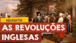 As Revoluções Inglesas [upl. by Adnomal201]