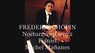 Chopin Nocturne op 9 no 2 in E Flat Major  Michel Mananes CD [upl. by Sheline42]