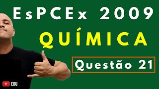 EsPCEx 2009  Tema IONIZAÇÃO E DISSOCIAÇÃO  Questão 21 Química [upl. by Ahsyad]