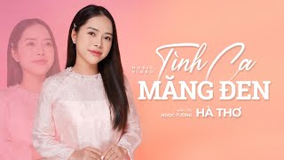 TÌNH CA MĂNG ĐEN  HÀ THƠ  Giọng Ca Trữ Tình Ngọt Ngào Mê Say [upl. by Llehcear688]