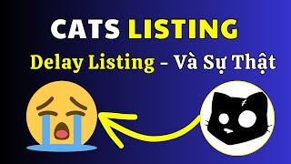 ❗❗❗ CATS Airdrop Delay Ngày Listing và Sự Thật Đằng Sau đó [upl. by Ygiaf]