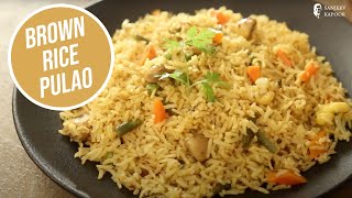 Brown Rice Pulao  Sanjeev Kapoor Khazana [upl. by Elspet723]