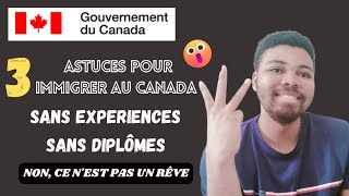 3 façons dimmigrer au canada sans expériences et sans diplômes [upl. by Born]