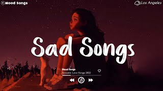 Sad Songs 😥 Sad Songs Playlist 2023 Depressing Songs Playlist 2023 That Will Make You Cry [upl. by Margetts]