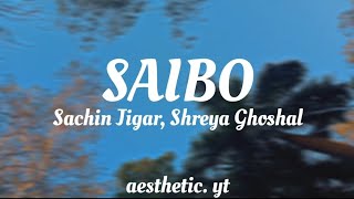 SaiboLyrics  Shreya Ghoshal Sachin Jigar Shor In The City  aesthetic yt [upl. by Yreva]