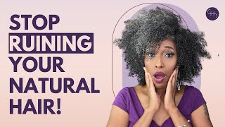 These 10 Things RUIN Your Natural Hair [upl. by Enalda]