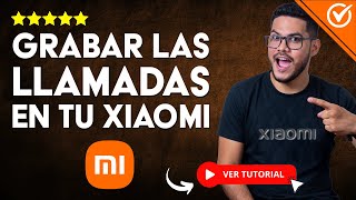 Cómo GRABAR LLAMADAS en tu Xiaomi  📞​ Sin Aplicaciones ​⏺️​ [upl. by Atires]