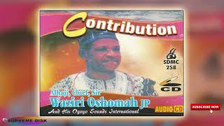 Etsako Music Alhaji Chief Sir Waziri Oshomah  Contribution Full Album [upl. by Mccully]