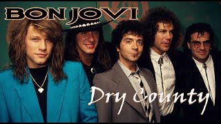 Bon Jovi  Dry County with lyrics HQ [upl. by Tima953]