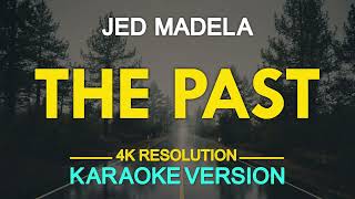 THE PAST  Jed MadelaKARAOKE Version [upl. by Alyel]