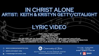 Lyric Video  In Christ Alone by Keith and Kristyn GettyCityAlight [upl. by Debbie626]