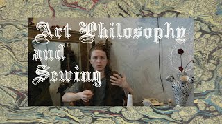 Art Philosophy While I Sew [upl. by Jeggar]